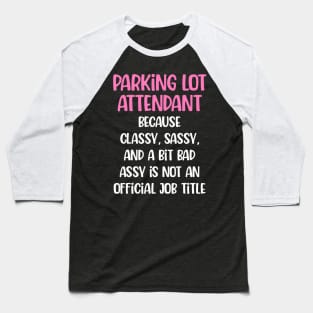 Parking Lot Attendant, Female Parking Lot Attendant Baseball T-Shirt